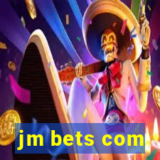 jm bets com